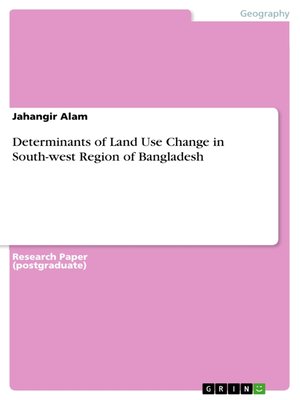 cover image of Determinants of Land Use Change in South-west Region of Bangladesh